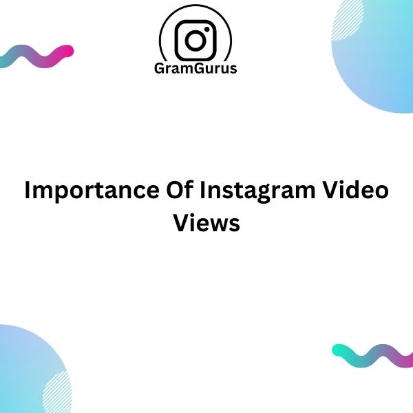Importance Of Instagram Video Views